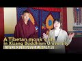 Vlog: What does a Tibetan student monk&#39;s campus life at Xizang Buddhism University look like?