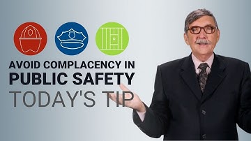 Avoid Complacency in Public Safety - Today