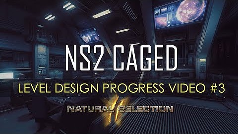 NS2_CAGED Progress Video #3