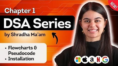 Lecture 1: DSA Series by Shradha Ma