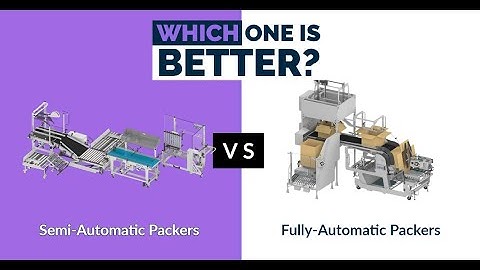 📦💪 Semi-Automatic vs. Fully-Automatic Packers: The Ultimate Comparison for Smarter Packaging 🚀🔍