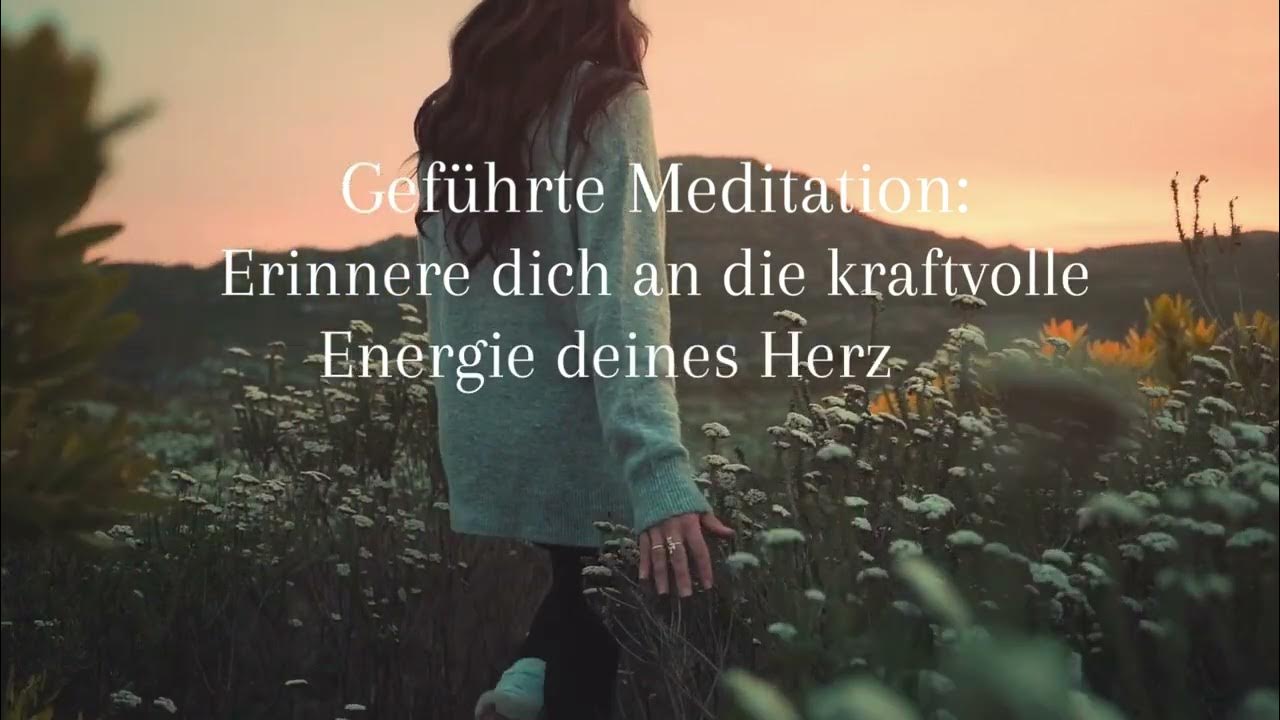 GEFÜHRTE MEDITATION ERINNERE DICH AN DIE KRAFTVOLLE ENERGIE DEINES