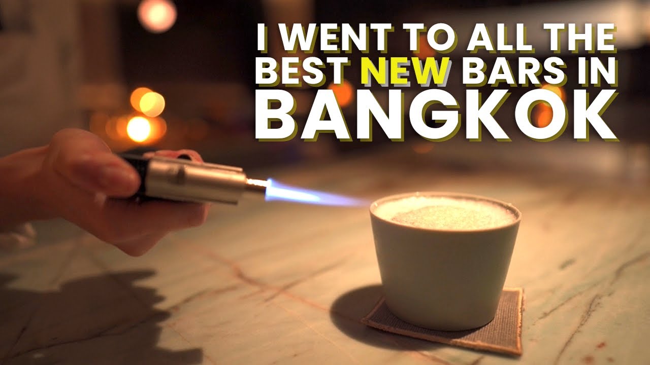 i-went-to-all-the-best-new-bars-in-bangkok-youtube