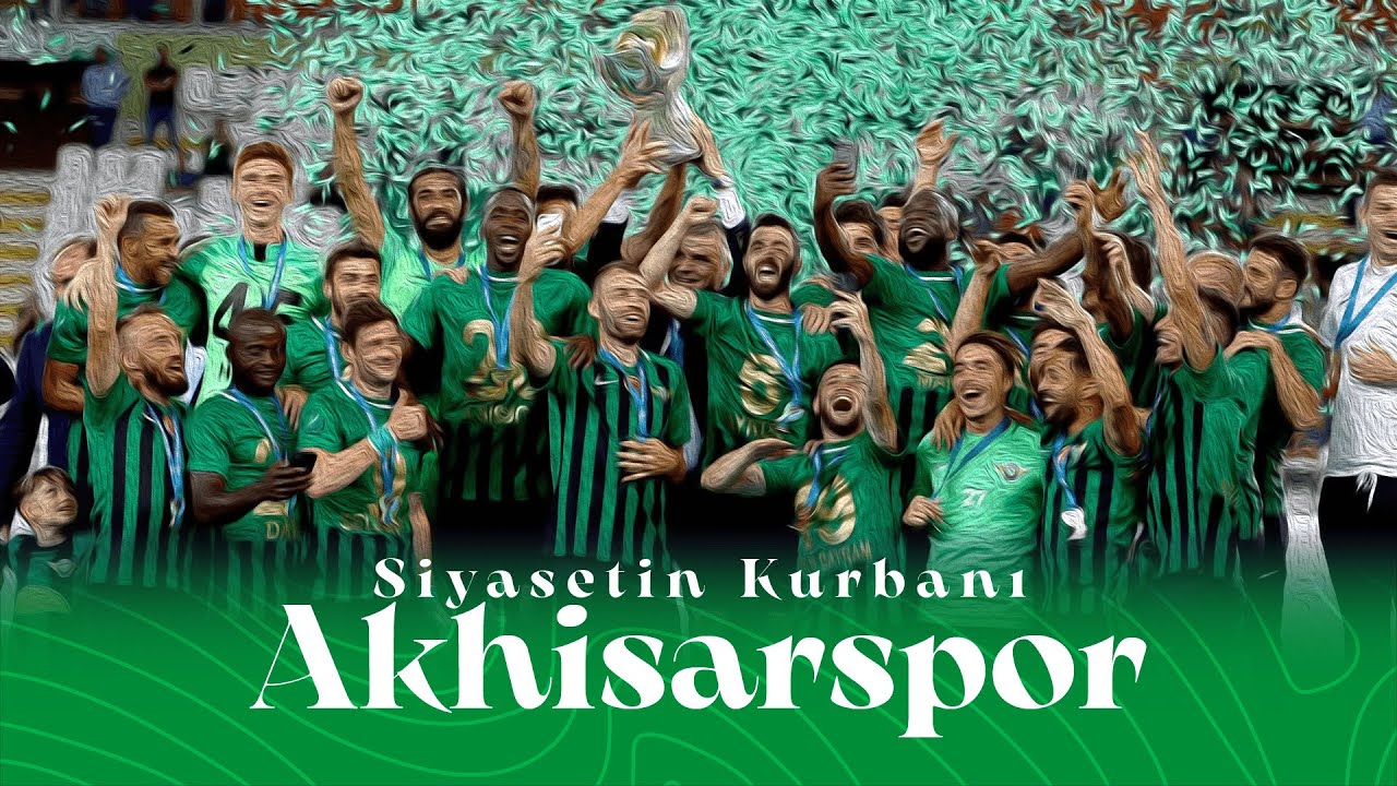 Bir Futbol Masalı Nasıl Kabusa Döner? | Avrupa'dan Amatör Lig'e Akhisarspor'un Çöküşü