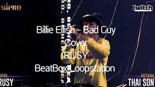 Billie Eilish - Bad Guy Cover RUSY JAPAN Beatbox Loopstation