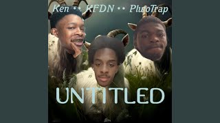 UNTITLED (feat. Ken & PlutoTrxp)