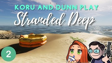Stranded Deep Sundays with @dhdunn [PART 2]