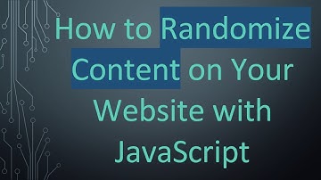 How to Randomize Content on Your Website with JavaScript
