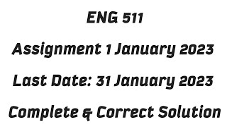ENG511 Assignment 1 Solution 2023 / ENG 511 Assignment 1 Solution Fall 2022 / ENG 511 Fall 2022