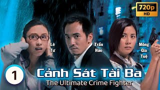 TVB Drama | The Ultimate Crime Fighter (Cảnh Sát Tài Ba) 01 | Yuen Biao, Moses Chan, Gigi Lai | 2007