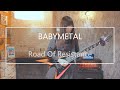 BABYMETAL - Road of Resistance 弾いてみた【guitar cover】