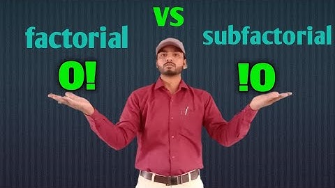 subfactorial  !n = ?, What is subfactorial?/ Left factorial