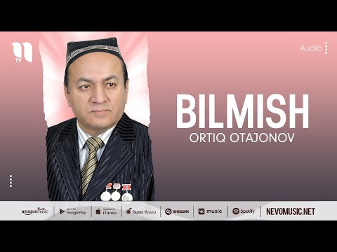 Ortiq Otajonov — Bilmish (music version)