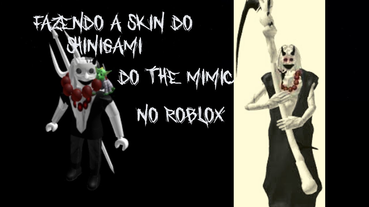Fazendo A Skin Do Shinigami Do The Mimic No Roblox 