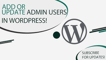 How to Add or Update Admin Users in WordPress