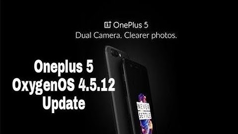 Oneplus 5 OxygenOS 4.5.12 Update !!