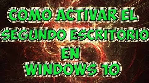Como activar el segundo escritorio en Windows 10