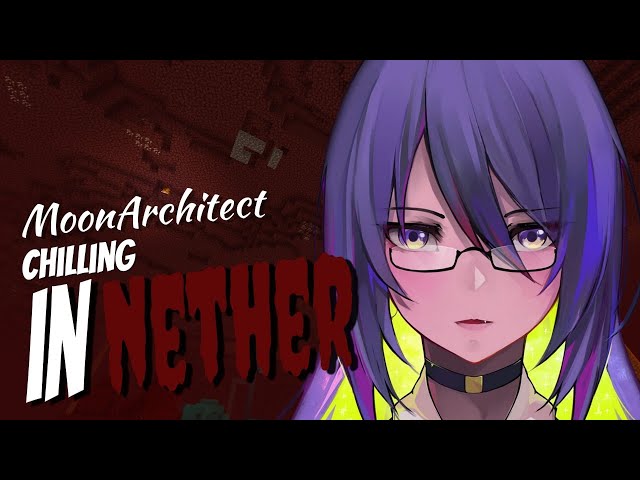 【Minecraft】♡ Chiling in the Nether ♡【Moona】のサムネイル