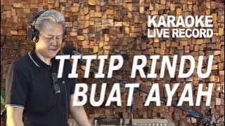 TITIP RINDU BUAT AYAH - ANTON LEYTING ! KARAOKE LIVE RECORD SANBERT ENTERTAINMENT