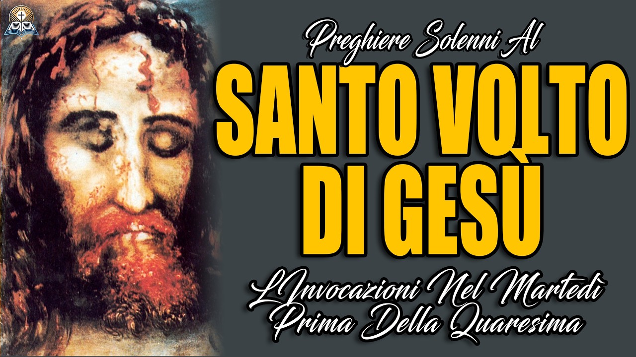 Santo Volto di Gesù ✟ Preghiere Solenni per il Martedì prima delle Ceneri