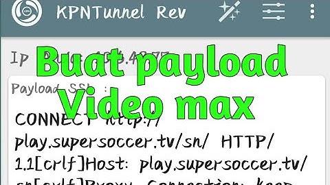 CARA BUAT PAYLOAD VIDEO MAX DI KPN TUNNEL REVOLUTION
