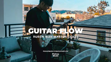 Ruben Wan guitar master class: Guitar Flow