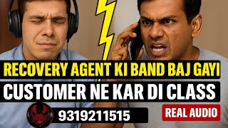Customer Ne Recovery Agent Ki Baja Di 😱 | Real Call Recording | Shocking Conversation!