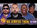 The no jumper show ep 229 lush returns