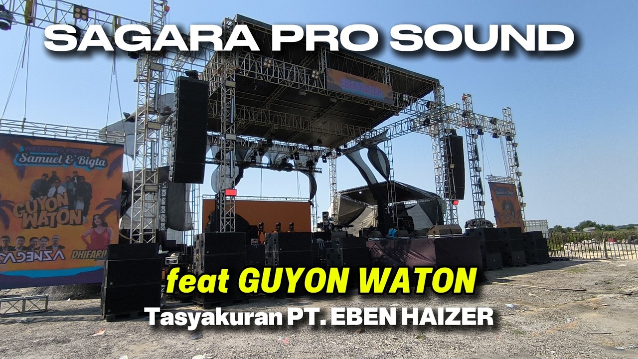 Ready SAGARA PRO SOUND feat GUYON WATON Tasyakuran PT. Eben Haizer ...