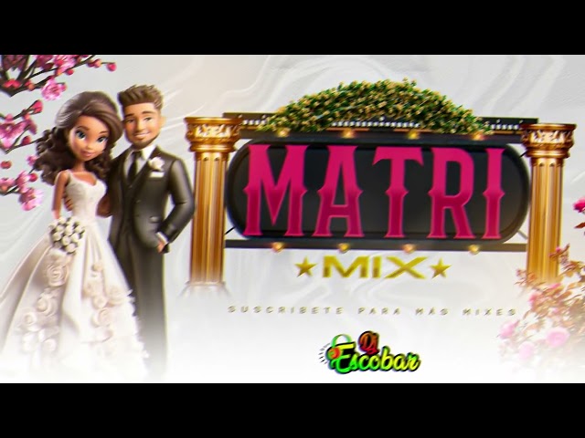 MIX MATRIMONIO 2024 - DJ ESCOBAR class=