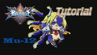 BlazBlue ChronoPhantasma: Tutorial Strategies (Mu-12)