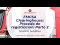DOT FMCSA CLEARINGHOUSE: Insripcion Parte 2 - Spanish Subtitles
