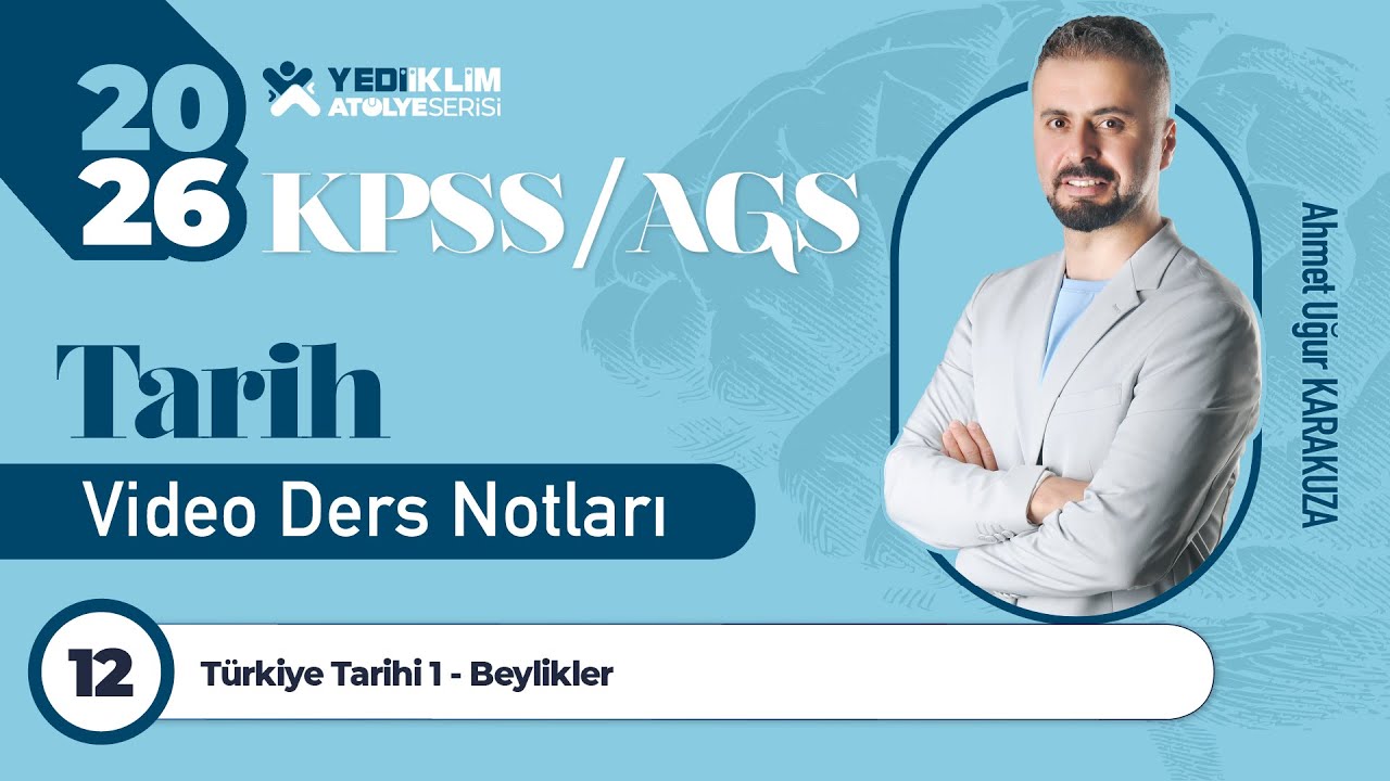 12 - Türkiye Tarihi 1. Beylikler - Ahmet Uğur KARAKUZA