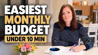 The Easiest Way to Create a Monthly Budget in Under 10 Minutes