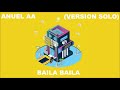 Anuel AA - Baila Baila (Version Solo)