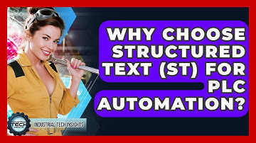 Why Choose Structured Text (ST) For PLC Automation? - Industrial Tech Insights