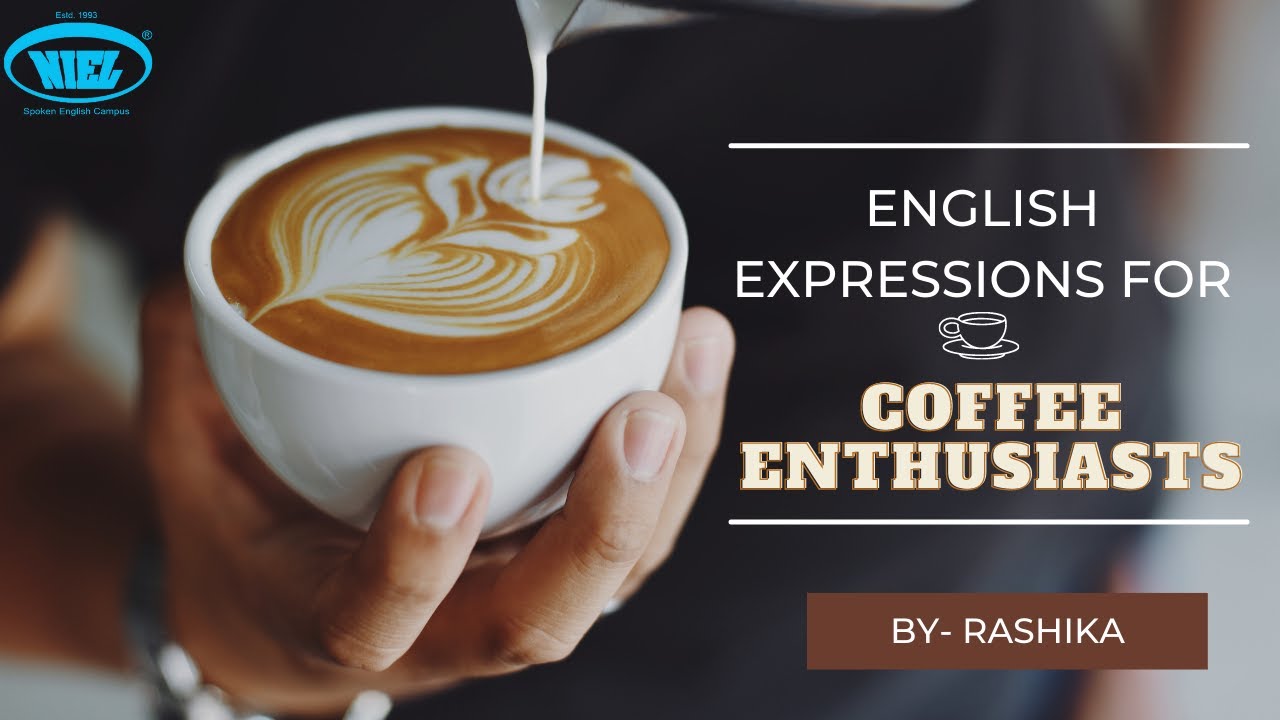 Mastering Coffee Expressions: Types Of Coffee With Names & Pronunciation