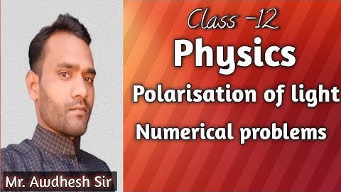 Physics class 12th - Polarisation of light ( Numerical problems) ll by Awdhesh Sir ll