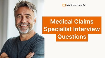 Top 5 Medical Claims Specialist Interview Questions with Example Answers