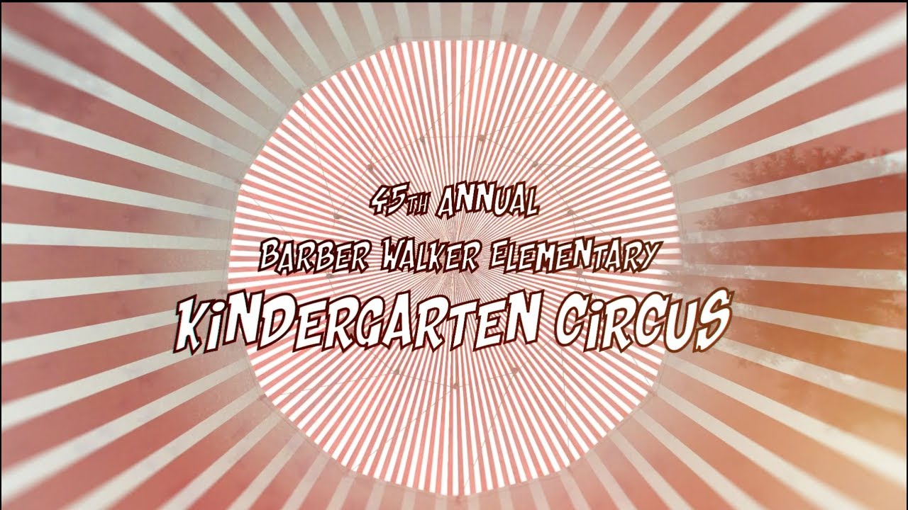 Barbara Walker Elementary Kindergarten Circus 2018 YouTube