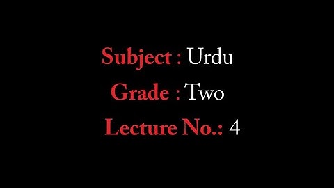 Grade 2 Urdu Lecture 4