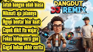 Nikmati aja jalannya_DANGDUT DJ REMIX FULL BASS BIKIN NAGIH TERBARU 