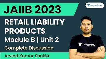 Retail Liability Products | Module B | Unit 2 | JAIIB 2023 | Arvind Shukla