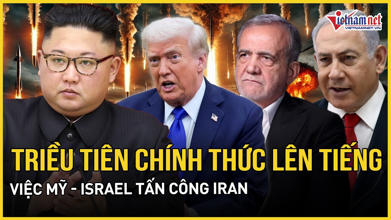 Triều Tiên lên tiếng việc Mỹ - Israel tấn công Iran, tuyên bố nóng về Tân lãnh tụ Mojtaba Khamenei
