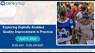 Digital Tools in Action: Quality Improvement for RMNCH Programs