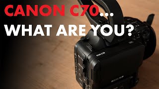Canon C70: Hey...why?