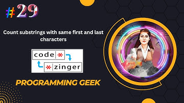 Count substrings with same first and last characters|| codezinger|| explanatory solution