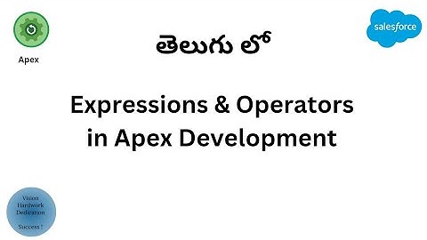 #11 Expressions & Operators in Apex Development  ||  Salesforce In Telugu