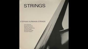 Stephan Kurman Strings — Strings (1988 Avant Jazz) FULL ALBUM