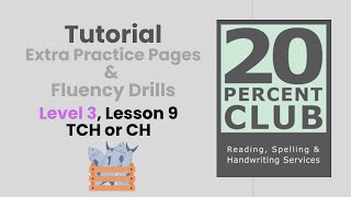 Barton level  3, lesson 9 Extra Practice Pages & Fluency Drills (tch or ch)